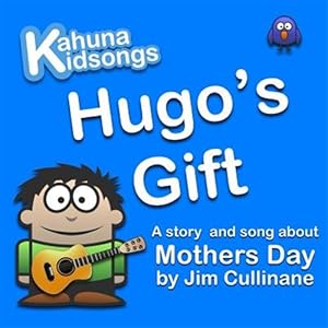 Seller image for Hugo's Gift: A Story and Song about Mothers Day for sale by GreatBookPrices