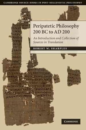 Seller image for Peripatetic Philosophy, 200 BC to AD 200 : An Introduction and Collection of Sources in Translation for sale by GreatBookPrices