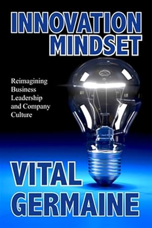 Immagine del venditore per Innovation Mindset: Reimagining business, leadership and company culture. venduto da GreatBookPrices