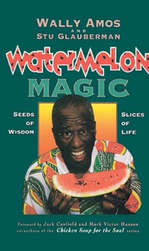 Imagen del vendedor de Watermelon Magic : Seeds of Wisdom, Slices of Life a la venta por GreatBookPrices