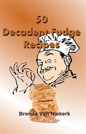 Seller image for 50 Decadent Fudge Recipes for sale by GreatBookPrices