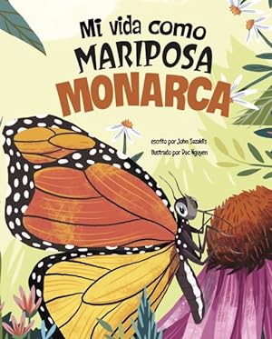 Seller image for Mi vida como mariposa monarca/ My Life as a Monarch Butterfly -Language: Spanish for sale by GreatBookPrices