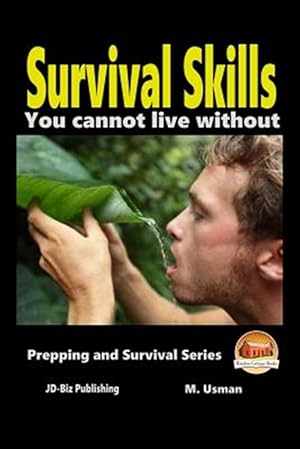 Imagen del vendedor de Survival Skills You Cannot Live Without a la venta por GreatBookPrices