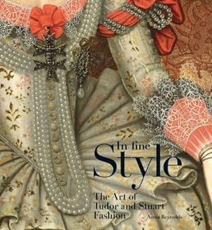 In fine Style: The Art of Tudor and Stuart Fashion