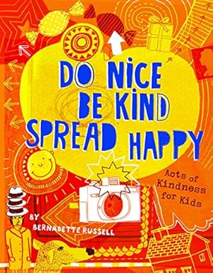 Seller image for Do Nice, Be Kind, Spread Happy for sale by WeBuyBooks