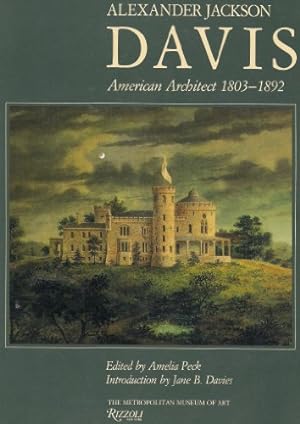 Alexander Jackson Davis: American Architect 1803-1892