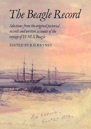 Image du vendeur pour Beagle Record : Selections from the Original Pictorial Records and Written Accounts of the Voyage of H.M.S. Beagle mis en vente par GreatBookPrices