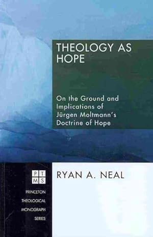 Bild des Verkufers fr Theology As Hope : On the Ground and the Implications of Jurgen Moltmann's Doctrine of Hope zum Verkauf von GreatBookPrices