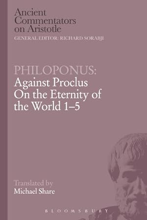 Image du vendeur pour Philoponus : Against Proclus on the Eternity of the World mis en vente par GreatBookPrices
