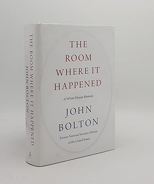 Seller image for THE ROOM WHERE IT HAPPENED A White House Memoir for sale by Rothwell & Dunworth (ABA, ILAB)