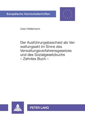 Imagen del vendedor de Der Ausfhrungsbescheid als Verwaltungsakt im Sinne des Verwaltungsverfahrensgesetzes und des Sozialgesetzbuchs - Zehntes Buch a la venta por BuchWeltWeit Ludwig Meier e.K.