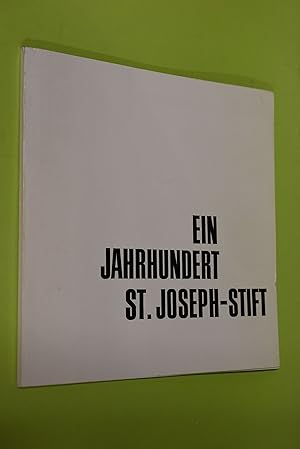Ein Jahrhundert St. Joseph-Stift 1869-1969