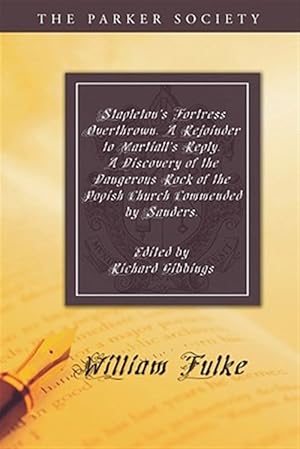 Seller image for Stapleton's Fortress Overthrown. a Rejoinder to Martiall's Reply. a Discovery of the Dangerous Rock of the Popish Church Commended by Sanders. for sale by GreatBookPrices
