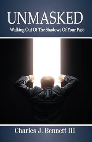 Bild des Verkufers fr Unmasked: Walking Out of the Shadows of Your Past zum Verkauf von GreatBookPrices