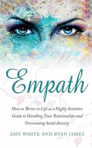 Bild des Verkufers fr Empath : How to Thrive in Life As a Highly Sensitive zum Verkauf von GreatBookPrices