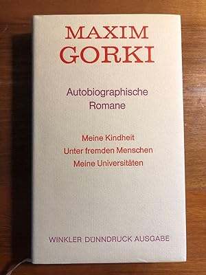 Bild des Verkufers fr Autobiographische Romane. Meine Kindheit - Unter fremden Menschen - Meine Universitten. zum Verkauf von Libretto Antiquariat & mundart.ch