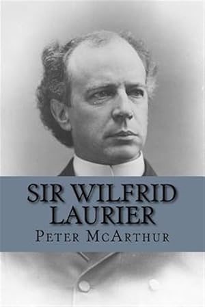 Seller image for Sir Wilfrid Laurier for sale by GreatBookPrices