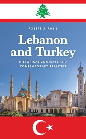 Image du vendeur pour Lebanon and Turkey : Historical Contexts and Contemporary Realities mis en vente par GreatBookPrices