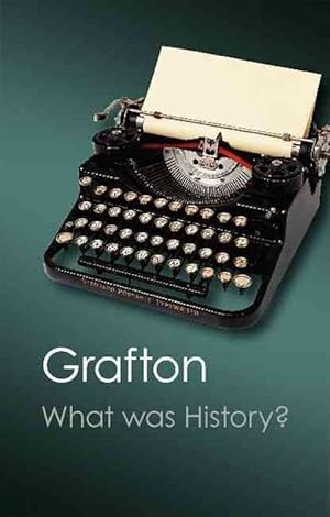 Imagen del vendedor de What Was History?: The Art of History in Early Modern Europe (Paperback) a la venta por Grand Eagle Retail