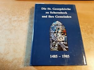 Bild des Verkufers fr Die St. Georgskirche zu Schermbeck und ihre Gemeinden 1485-1985 zum Verkauf von Gebrauchtbcherlogistik  H.J. Lauterbach
