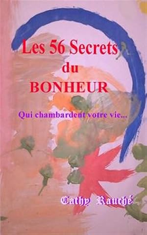 Immagine del venditore per Les 56 Secrets Du Bonheur: Qui Chambardent Votre Vie -Language: french venduto da GreatBookPrices