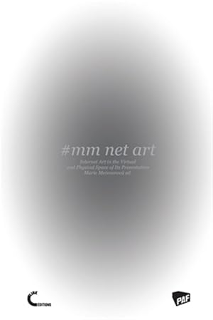 Seller image for mm Net Art-Internet Art in the Virtual and Physical Space of Its Presentation for sale by GreatBookPrices