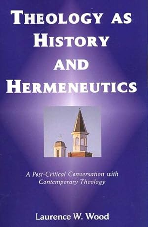 Seller image for Theology As History and Hermeneutics : A Post-critical Conversation Theology for sale by GreatBookPrices