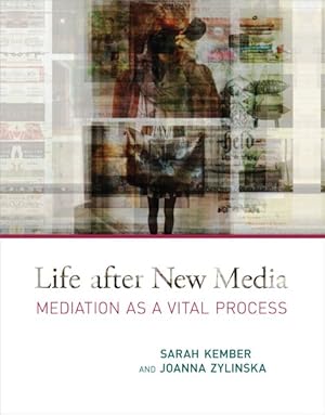 Seller image for Life After New Media : Mediation As a Vital Process for sale by GreatBookPrices