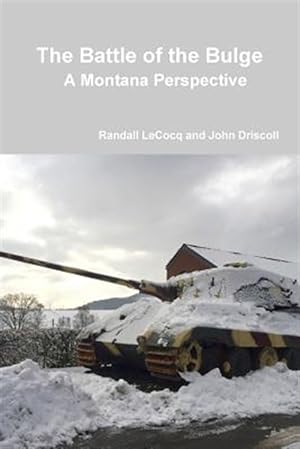 Image du vendeur pour The Battle of the Bulge: A Montana Perspective mis en vente par GreatBookPrices