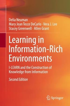 Image du vendeur pour Learning in Information-Rich Environments : I-LEARN and the Construction of Knowledge from Information mis en vente par GreatBookPrices