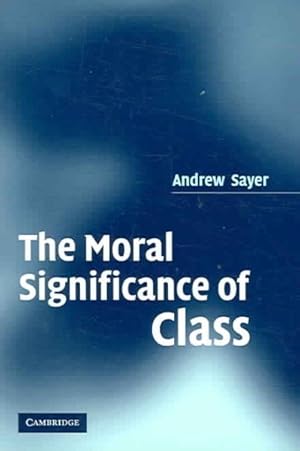 Immagine del venditore per Moral Significance Of Class venduto da GreatBookPrices