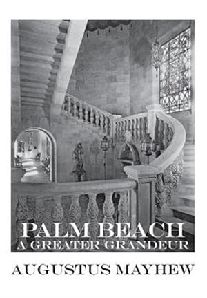 Imagen del vendedor de Palm Beach: A Greater Grandeur a la venta por GreatBookPrices