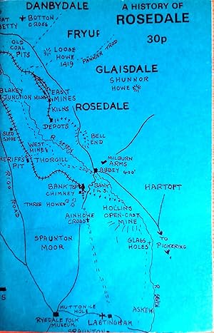 Imagen del vendedor de Rosedale - The Story of Yorkshire's most Beautiful Dale a la venta por Cracabond Books