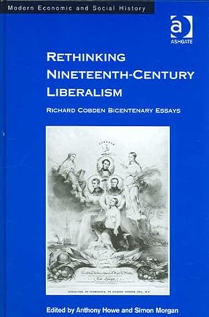 Seller image for Rethinking Nineteenth-century Liberalism : Richard Cobden Bicentenary Essays for sale by GreatBookPrices