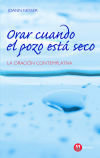 Seller image for Orar cuando el pozo est seco: la oracin contemplativa for sale by AG Library