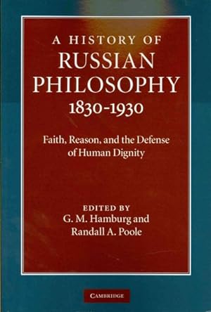 Seller image for History of Russian Philosophy 1830-1930 : Faith, Reason, and the Defense of Human Dignity for sale by GreatBookPrices