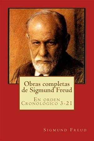 Imagen del vendedor de Obras completas de Sigmund Freud/ Complete Works of Sigmund Freud : En orden Cronolgico 3-21/ In chronological order -Language: spanish a la venta por GreatBookPrices