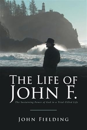 Imagen del vendedor de The Life of John F.: The Sustaining Power of God in a Trial-Filled Life a la venta por GreatBookPrices