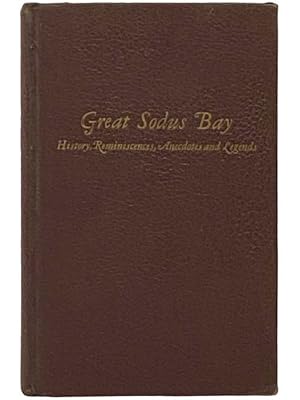 Seller image for History, Reminiscences, Anecdotes and Legends of Great Sodus Bay, Sodus Point, Sloop Landing, Sodus Village, Pultneyville, Maxwell and the Environing Regions, The Ridge Road and the 4-Horse Post Coaches for sale by Yesterday's Muse, ABAA, ILAB, IOBA