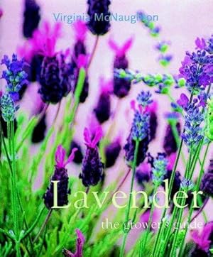 Seller image for Lavender: The Grower's Guide for sale by WeBuyBooks