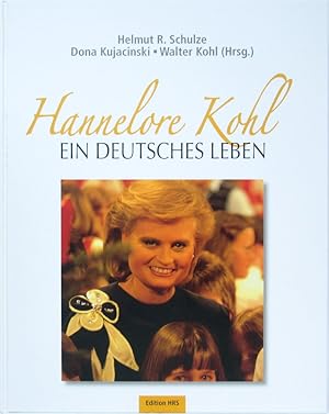 Hannelore Kohl. Ein Deutsches Leben.