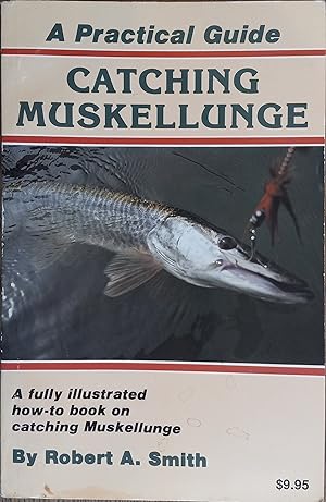 Catching Muskellunge: A Practical Guide