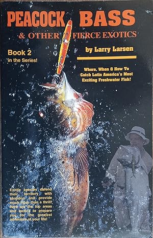 Immagine del venditore per Peacock Bass and Other Fierce Exotics: Where, When & How to Catch Latin America's Most Exciting Freshwater Fish! venduto da The Book House, Inc.  - St. Louis