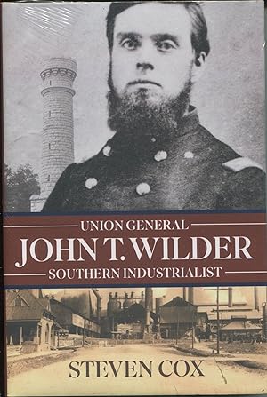 John T. Wilder; Union general, Southern industrialist