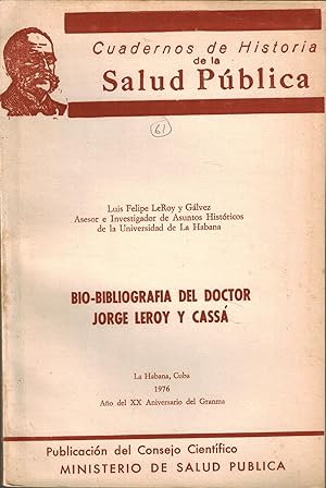 Bio-Bibliografia Del Doctor Jorge Leroy Y Cassa