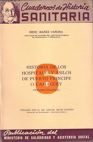Historia de los Hospitales y Asilos de Puerto Principe O Camaguey (Periodo Colonial)