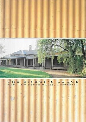 The Bishop's Lodge, Hay, New South Wales - A History and a Guide