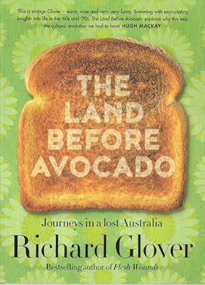 The Land Before Avocado: Journeys In A lost Australia