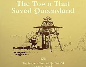 The Town That Saved Queensland.