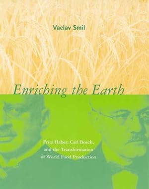 Imagen del vendedor de Enriching the Earth: Fritz Haber, Carl Bosch, and the Transformation of World Food Production (Paperback or Softback) a la venta por BargainBookStores